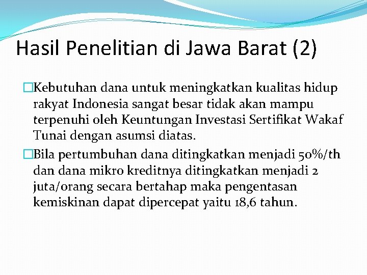 Hasil Penelitian di Jawa Barat (2) �Kebutuhan dana untuk meningkatkan kualitas hidup rakyat Indonesia