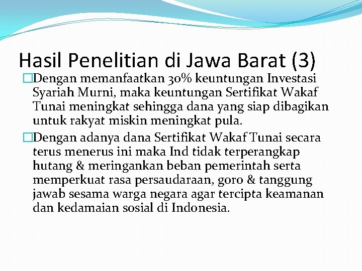 Hasil Penelitian di Jawa Barat (3) �Dengan memanfaatkan 30% keuntungan Investasi Syariah Murni, maka