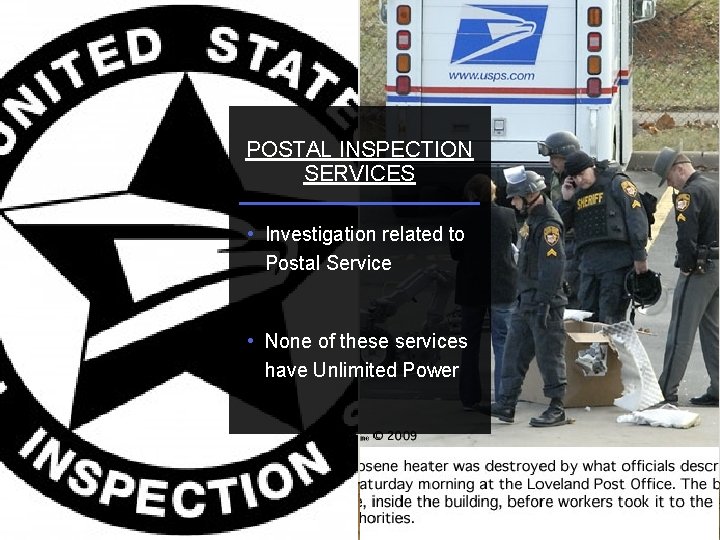 POSTAL INSPECTION SERVICES • Investigation related to Postal Service • None of these services