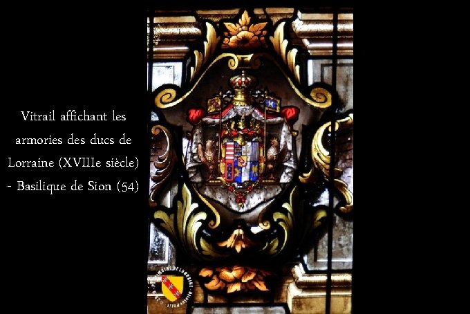 Vitrail affichant les armories ducs de Lorraine (XVIIIe siècle) - Basilique de Sion (54)