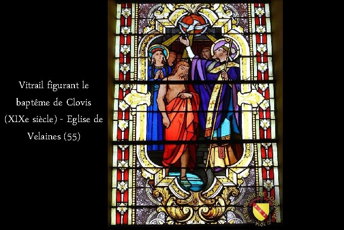 Vitrail figurant le baptême de Clovis (XIXe siècle) - Eglise de Velaines (55) 