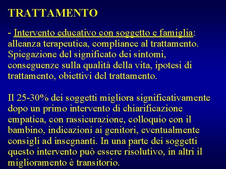 TRATTAMENTO - Intervento educativo con soggetto e famiglia: alleanza terapeutica, compliance al trattamento. Spiegazione