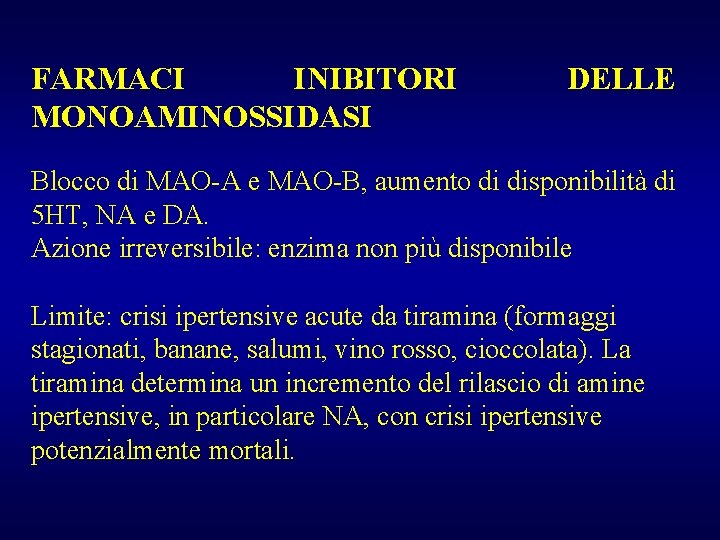 FARMACI INIBITORI MONOAMINOSSIDASI DELLE Blocco di MAO-A e MAO-B, aumento di disponibilità di 5