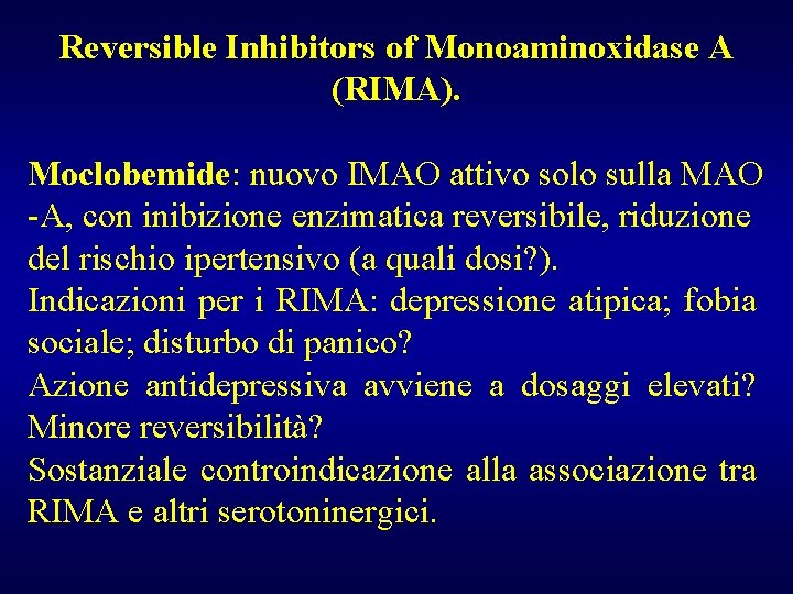 Reversible Inhibitors of Monoaminoxidase A (RIMA). Moclobemide: nuovo IMAO attivo solo sulla MAO -A,