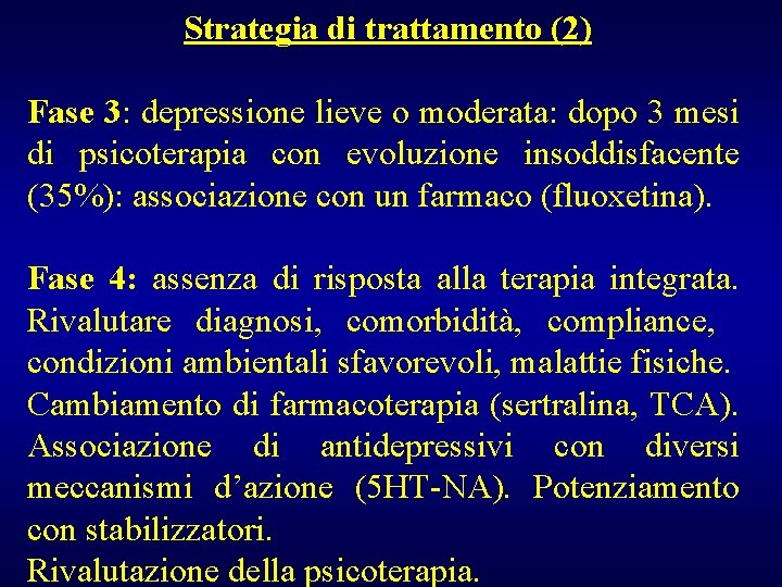 Strategia di trattamento (2) Fase 3: depressione lieve o moderata: dopo 3 mesi di