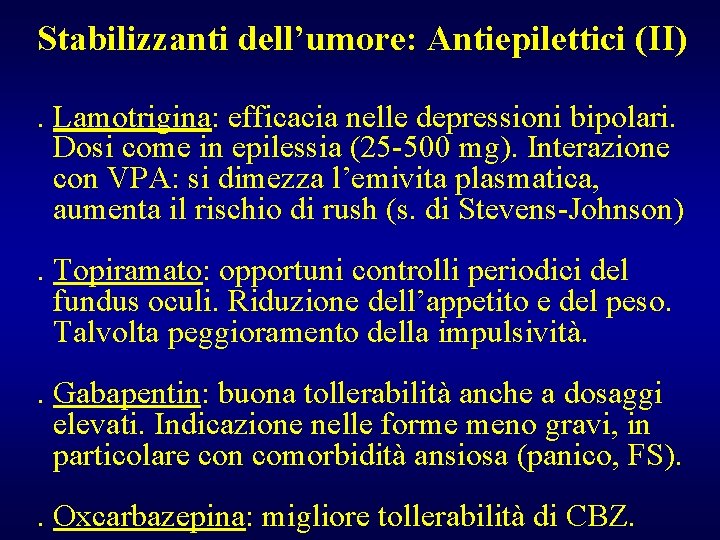 Stabilizzanti dell’umore: Antiepilettici (II). Lamotrigina: efficacia nelle depressioni bipolari. Dosi come in epilessia (25