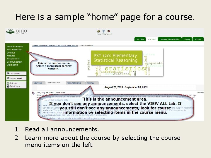 Here is a sample “home” page for a course. 1. Read all announcements. 2.