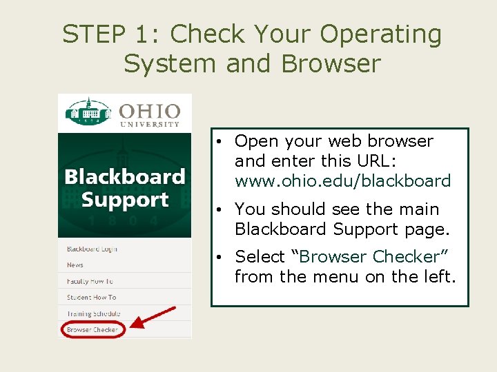 STEP 1: Check Your Operating System and Browser • Open your web browser and