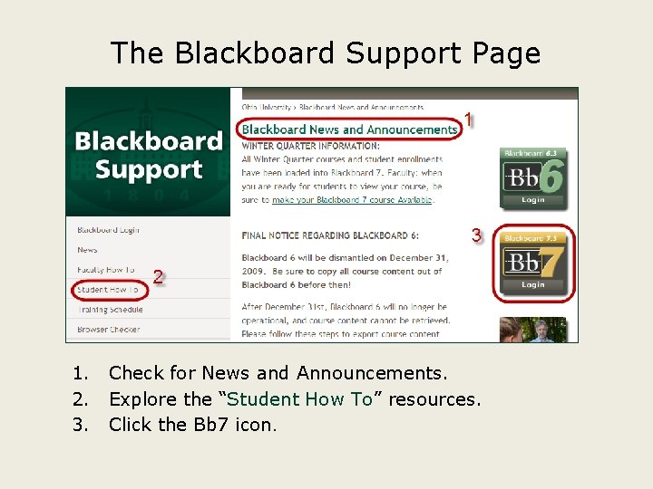 The Blackboard Support Page 1. Check for News and Announcements. 2. Explore the “Student