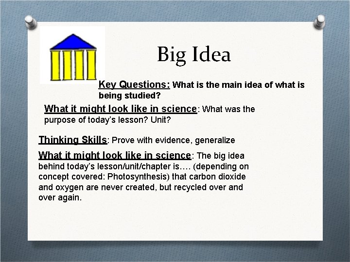 Big Idea Key Questions: What is the main idea of what is being studied?