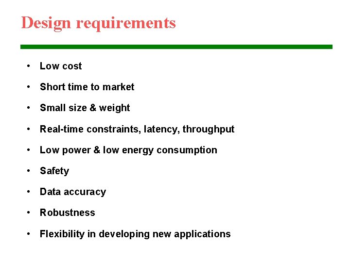Design requirements • Low cost • Short time to market • Small size &