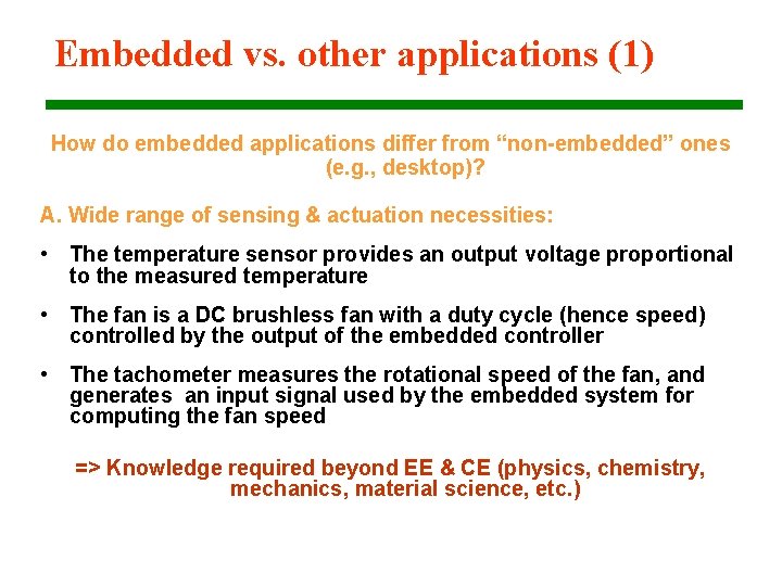 Embedded vs. other applications (1) How do embedded applications differ from “non-embedded” ones (e.
