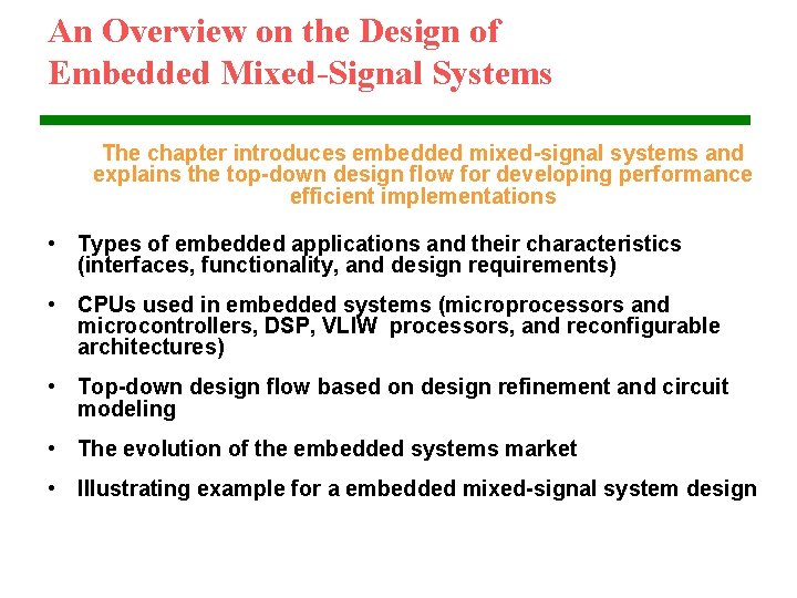 An Overview on the Design of Embedded Mixed-Signal Systems The chapter introduces embedded mixed-signal