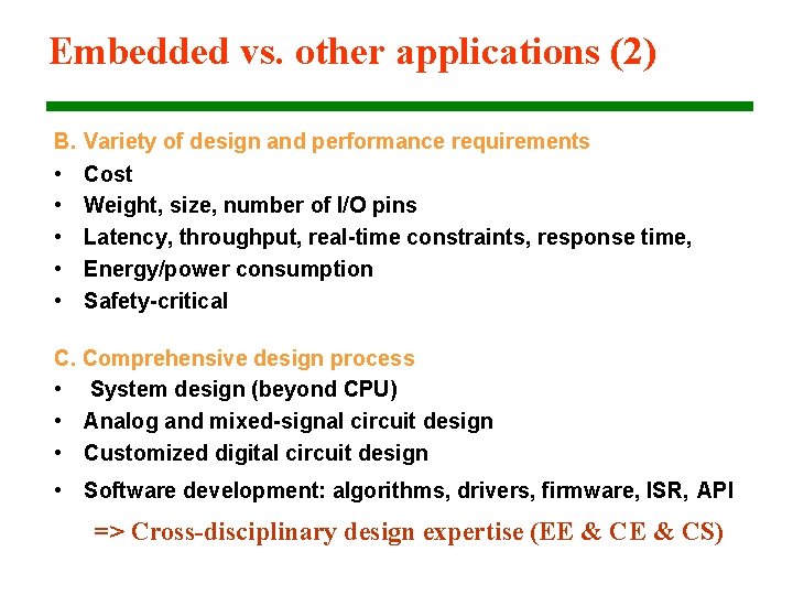 Embedded vs. other applications (2) B. • • • Variety of design and performance