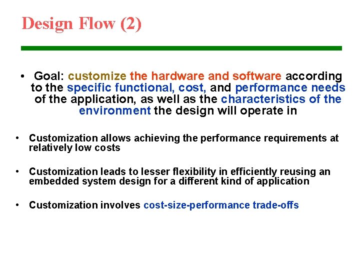 Design Flow (2) • Goal: customize the hardware and software according to the specific