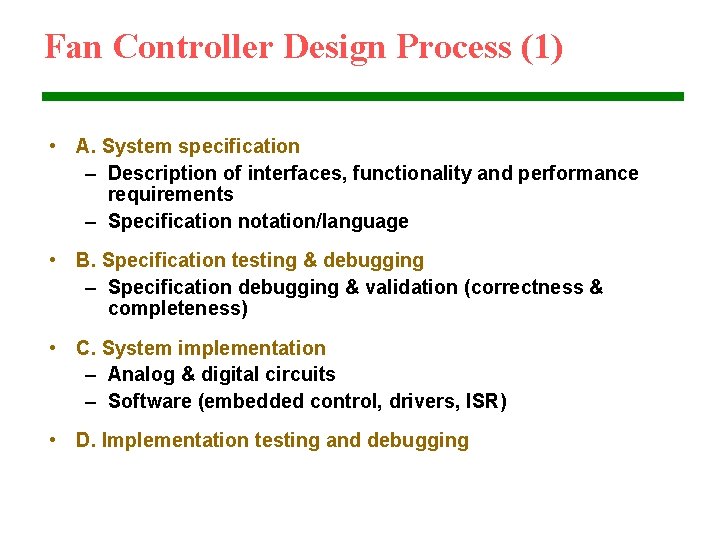 Fan Controller Design Process (1) • A. System specification – Description of interfaces, functionality