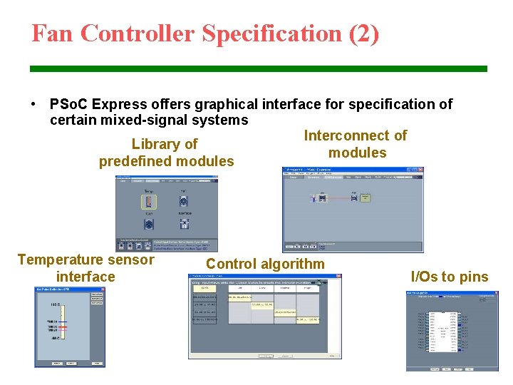 Fan Controller Specification (2) • PSo. C Express offers graphical interface for specification of