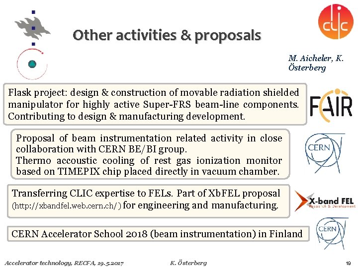 Other activities & proposals M. Aicheler, K. Österberg Flask project: design & construction of