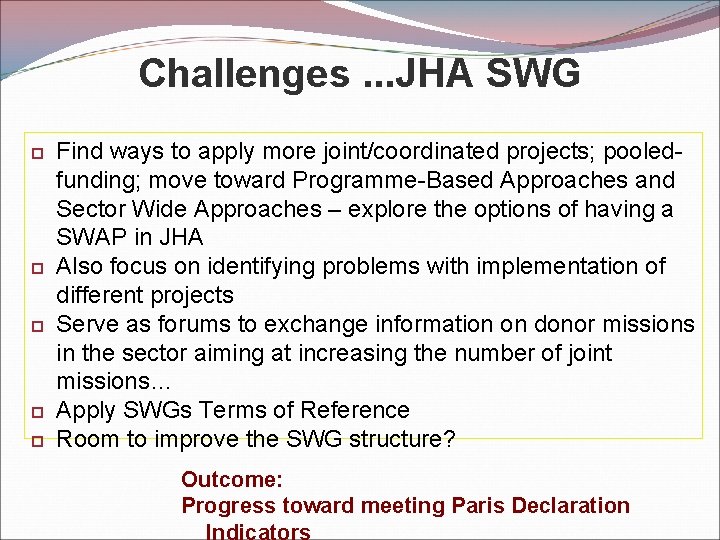 Challenges. . . JHA SWG Find ways to apply more joint/coordinated projects; pooledfunding; move