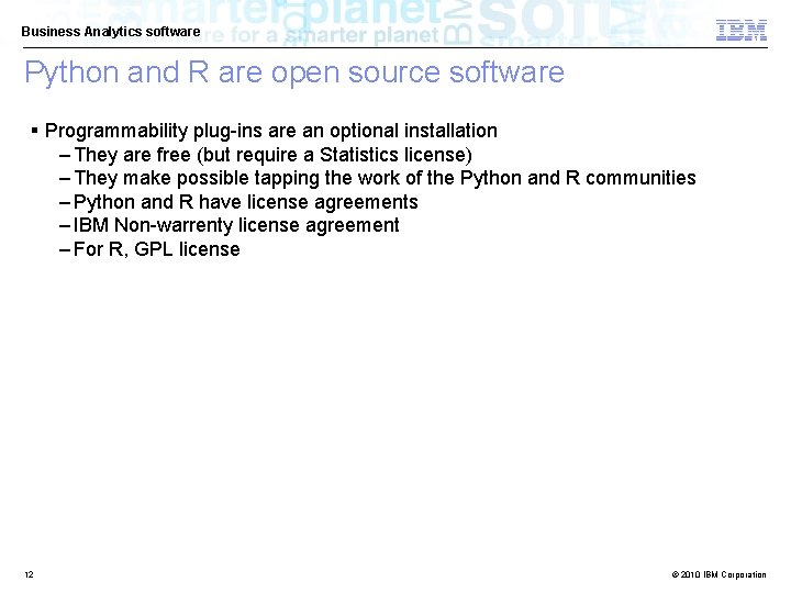 Business Analytics software Python and R are open source software § Programmability plug-ins are