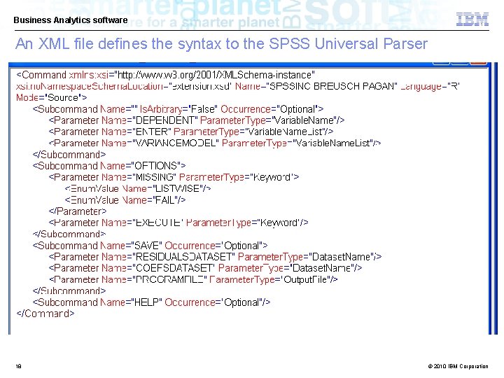 Business Analytics software An XML file defines the syntax to the SPSS Universal Parser