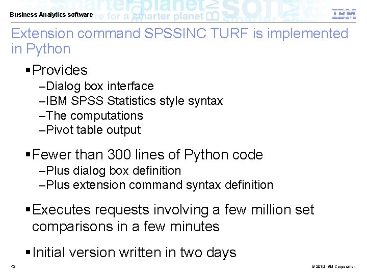 Business Analytics software Extension command SPSSINC TURF is implemented in Python §Provides –Dialog box