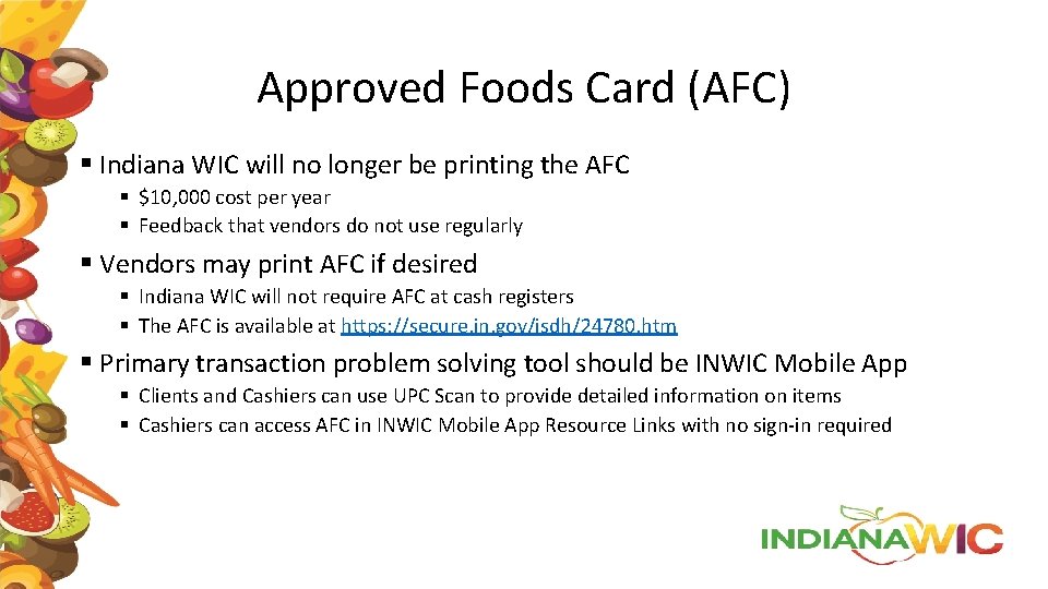 Approved Foods Card (AFC) § Indiana WIC will no longer be printing the AFC