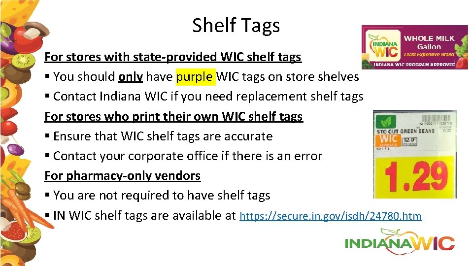 Shelf Tags For stores with state-provided WIC shelf tags § You should only have