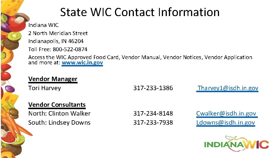 State WIC Contact Information Indiana WIC 2 North Meridian Street Indianapolis, IN 46204 Toll