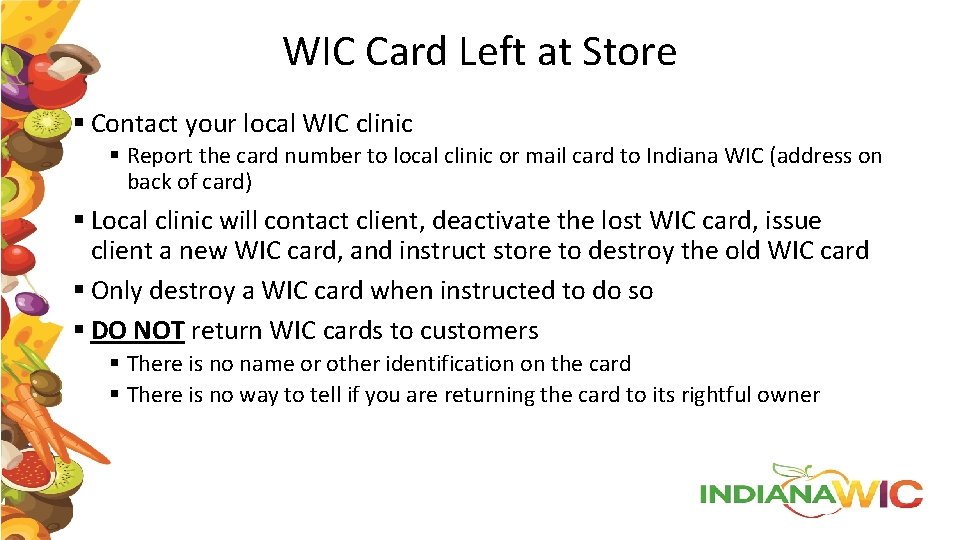 WIC Card Left at Store § Contact your local WIC clinic § Report the