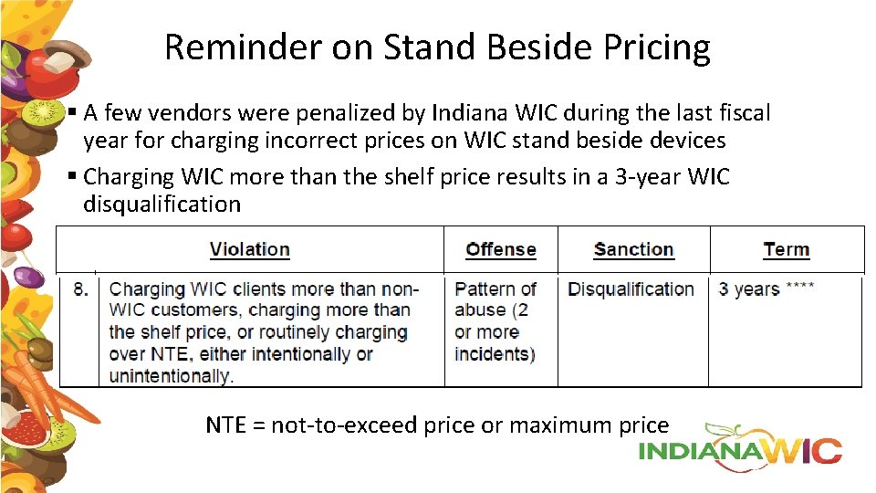 Reminder on Stand Beside Pricing § A few vendors were penalized by Indiana WIC