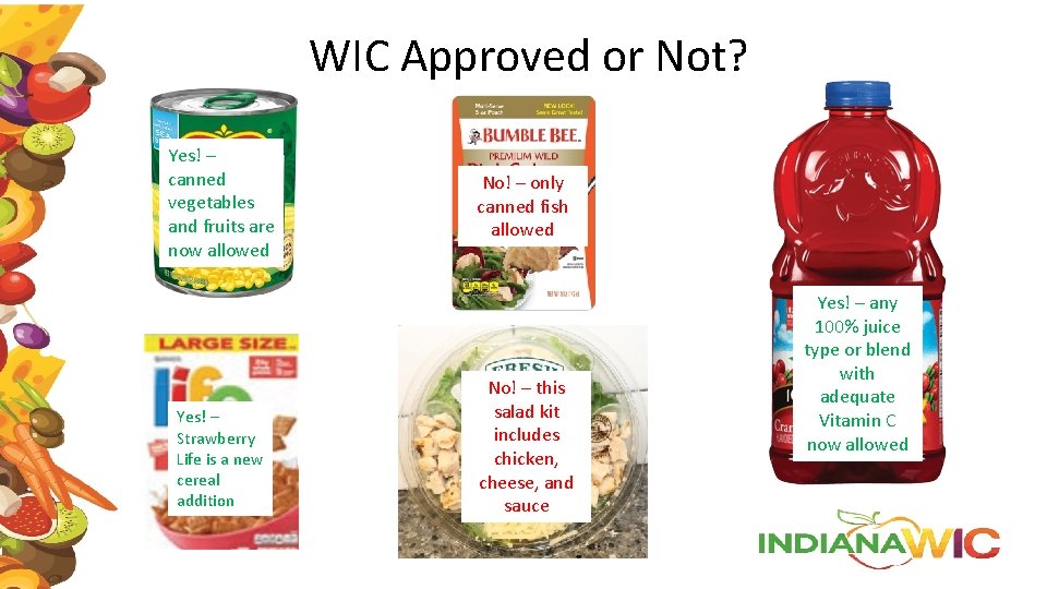 WIC Approved or Not? Yes! – canned vegetables and fruits are now allowed Yes!