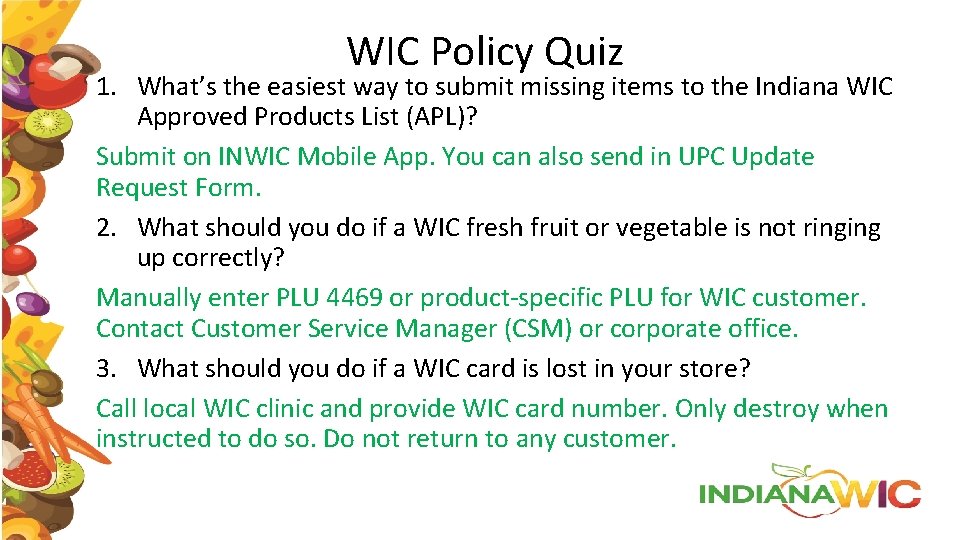 WIC Policy Quiz 1. What’s the easiest way to submit missing items to the