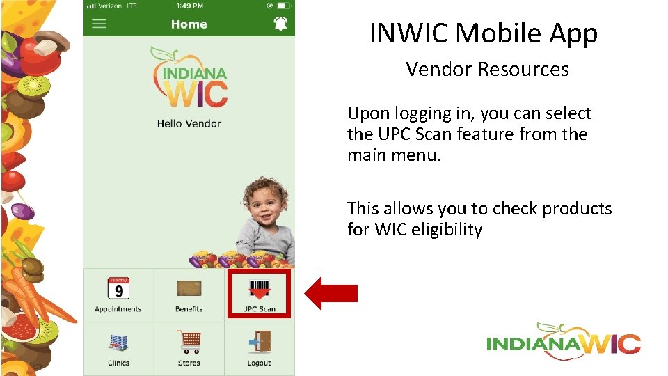 INWIC Mobile App Vendor Resources Upon logging in, you can select the UPC Scan