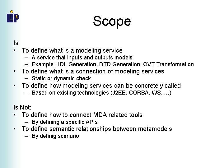 Scope Is • To define what is a modeling service – A service that