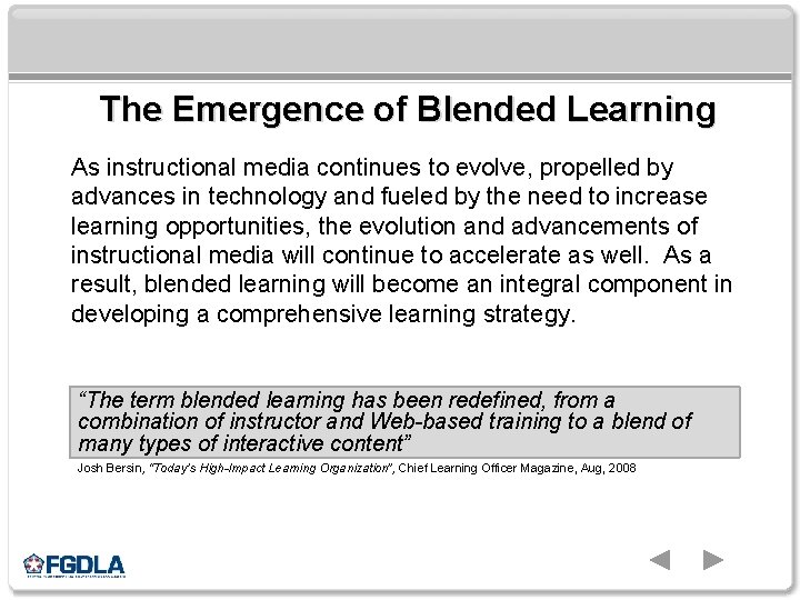 The Emergence of Blended Learning As instructional media continues to evolve, propelled by advances