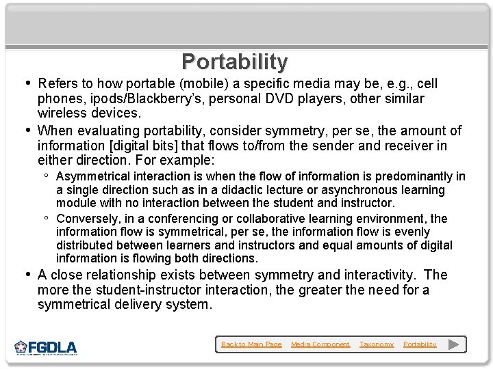 Portability • Refers to how portable (mobile) a specific media may be, e. g.