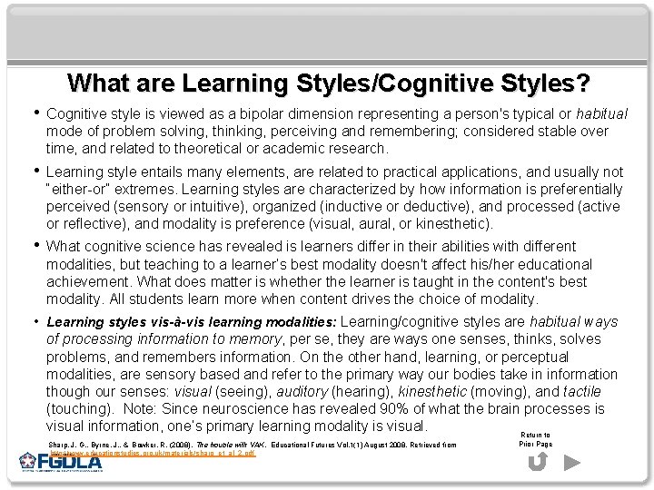 What are Learning Styles/Cognitive Styles? • Cognitive style is viewed as a bipolar dimension