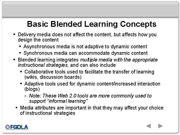 Basic Blended Learning Concepts • Delivery media does not affect the content, but affects