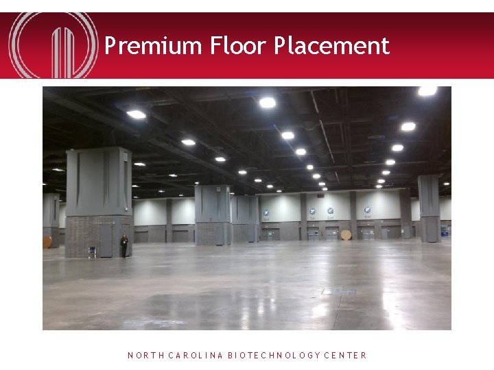 Premium Floor Placement NORTH CAROLINA BIOTECHNOLOGY CENTER 