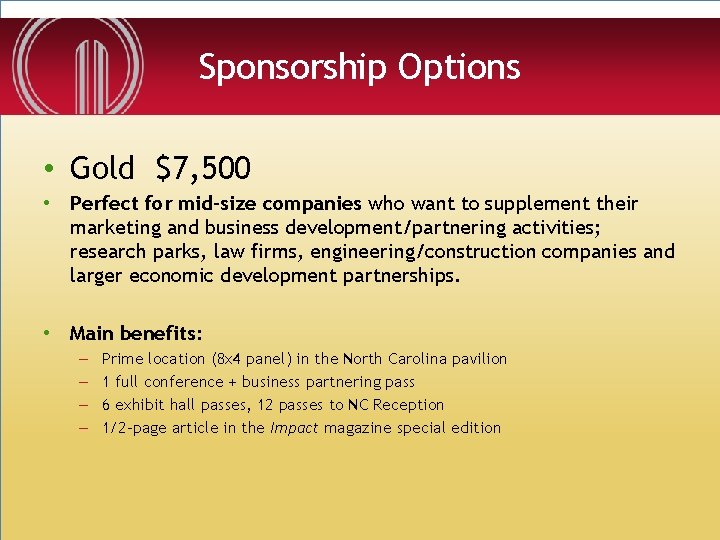 Sponsorship Options • Gold $7, 500 • Perfect for mid-size companies who want to