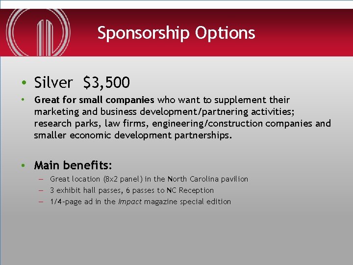 Sponsorship Options • Silver $3, 500 • Great for small companies who want to