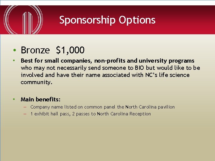 Sponsorship Options • Bronze $1, 000 • Best for small companies, non-profits and university