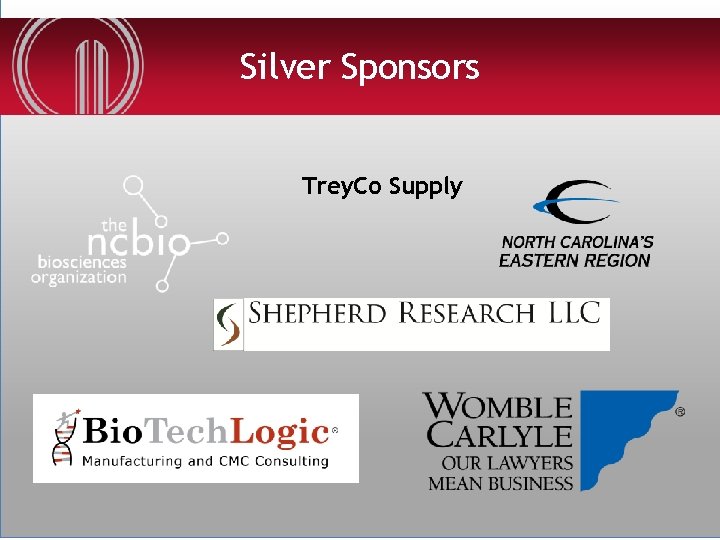 Silver Sponsors Trey. Co Supply NORTH CAROLINA BIOTECHNOLOGY CENTER 