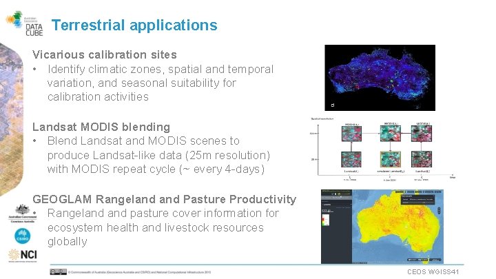 Terrestrial applications Vicarious calibration sites • Identify climatic zones, spatial and temporal variation, and