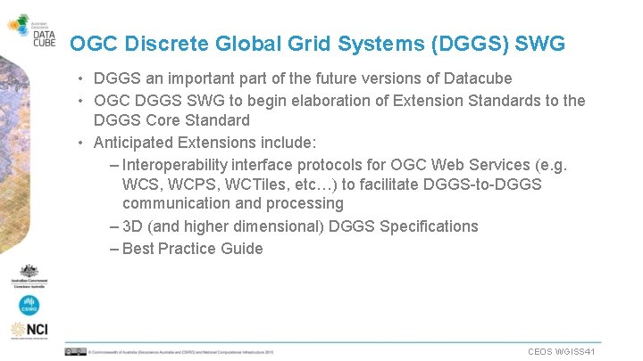 OGC Discrete Global Grid Systems (DGGS) SWG • DGGS an important part of the