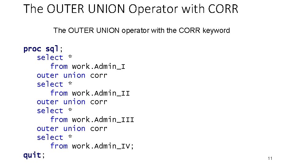 The OUTER UNION Operator with CORR The OUTER UNION operator with the CORR keyword