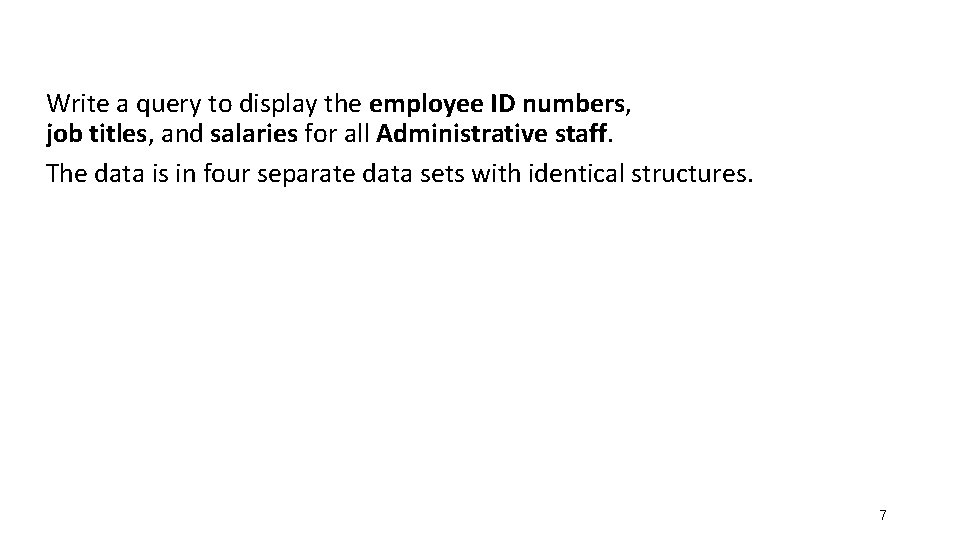 Write a query to display the employee ID numbers, job titles, and salaries for