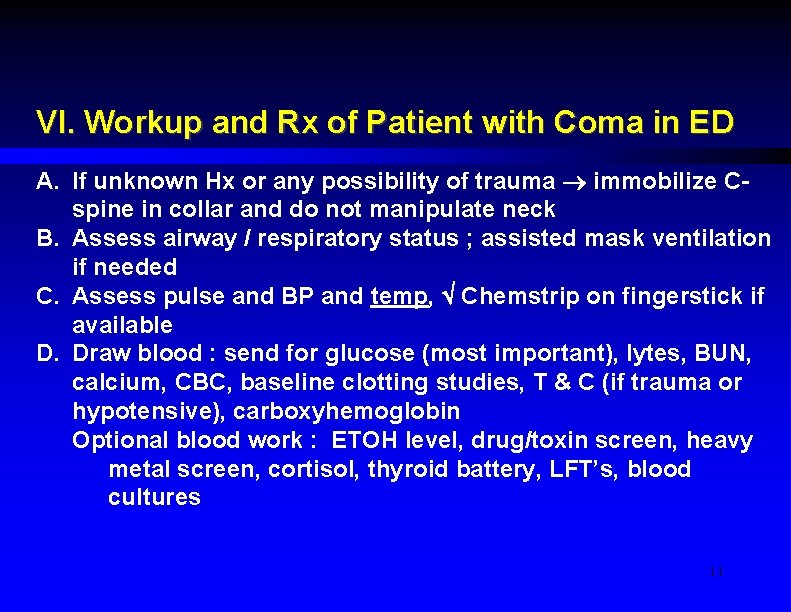 VI. Workup and Rx of Patient with Coma in ED A. If unknown Hx