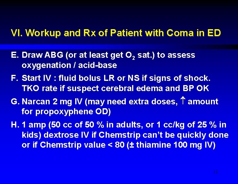 VI. Workup and Rx of Patient with Coma in ED E. Draw ABG (or